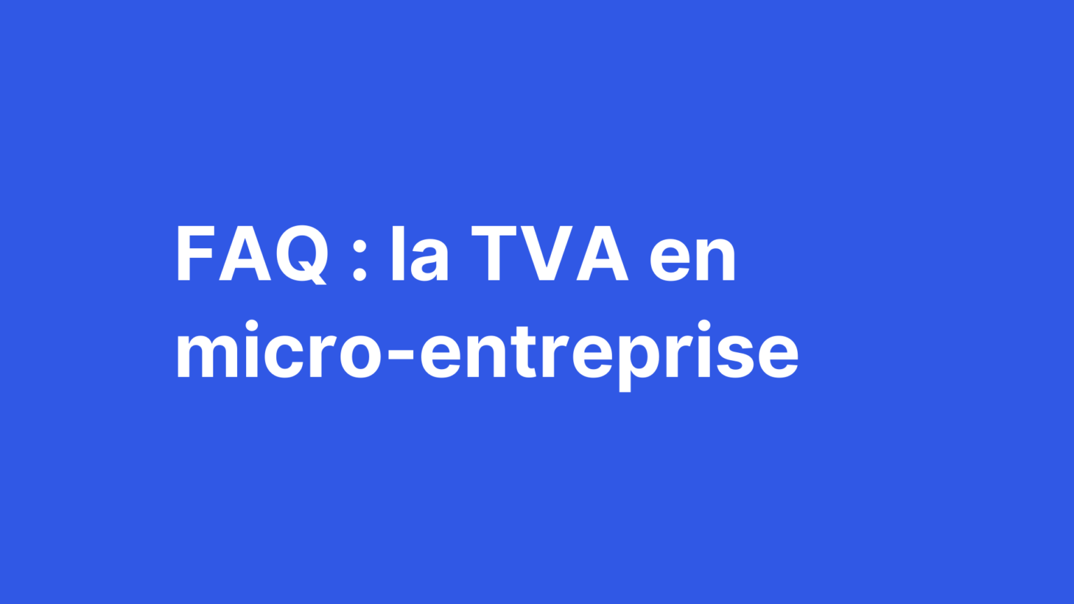 FAQ La TVA En Micro Entreprise