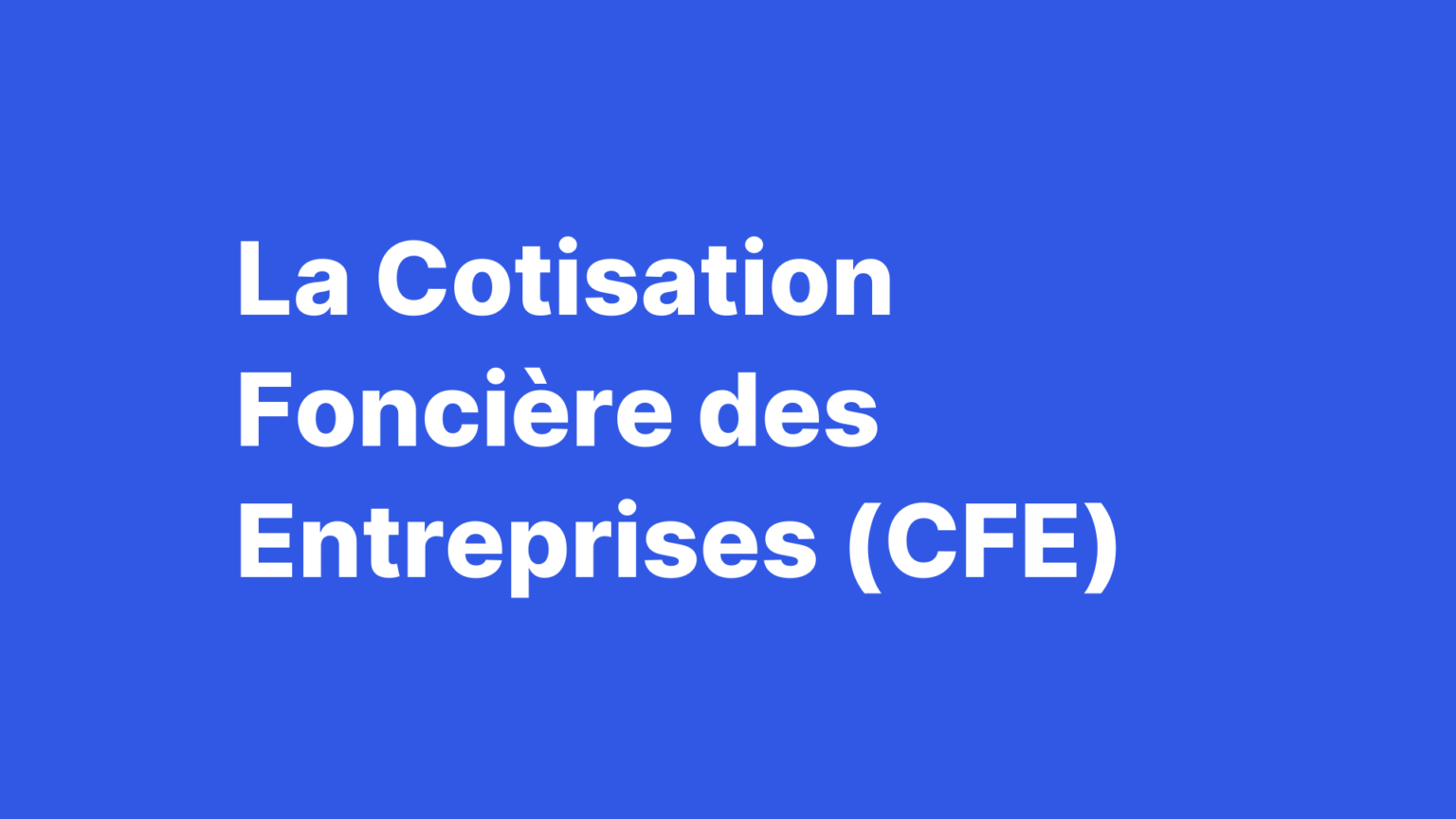 CFE 2024 : Guide Complet Pour Micro-entrepreneurs