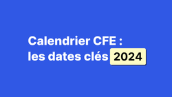 Les dates clés de la CFE en 2024 : le calendrier complet