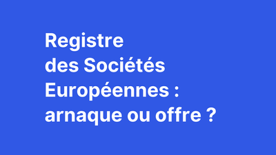 Avis de paiement du Registre des Sociétés Européennes : arnaque ou offre commerciale ?