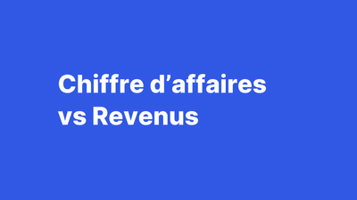 Chiffre d’affaires et revenus : quelle différence ?