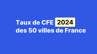 Taux de CFE 2024 dans les principales villes de France