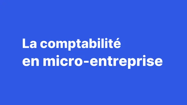 La comptabilité en micro-entreprise 📊