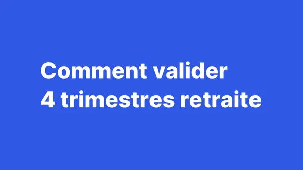 Retraite en micro-entreprise : comment valider 4 trimestres en 2024 ?