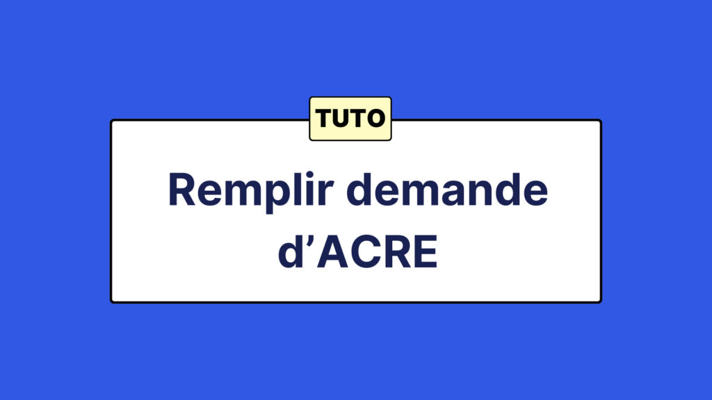 TUTO : Remplir demande d'ACRE – couverture article LA MICRO BY FLO