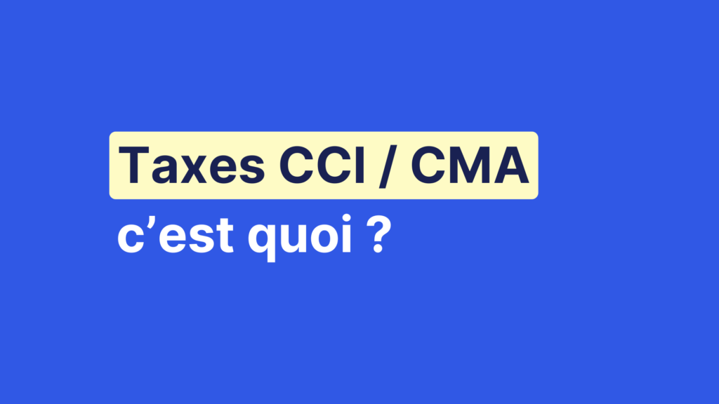 Taxes CCI et CMA en micro-entreprise : c'est quoi ?
