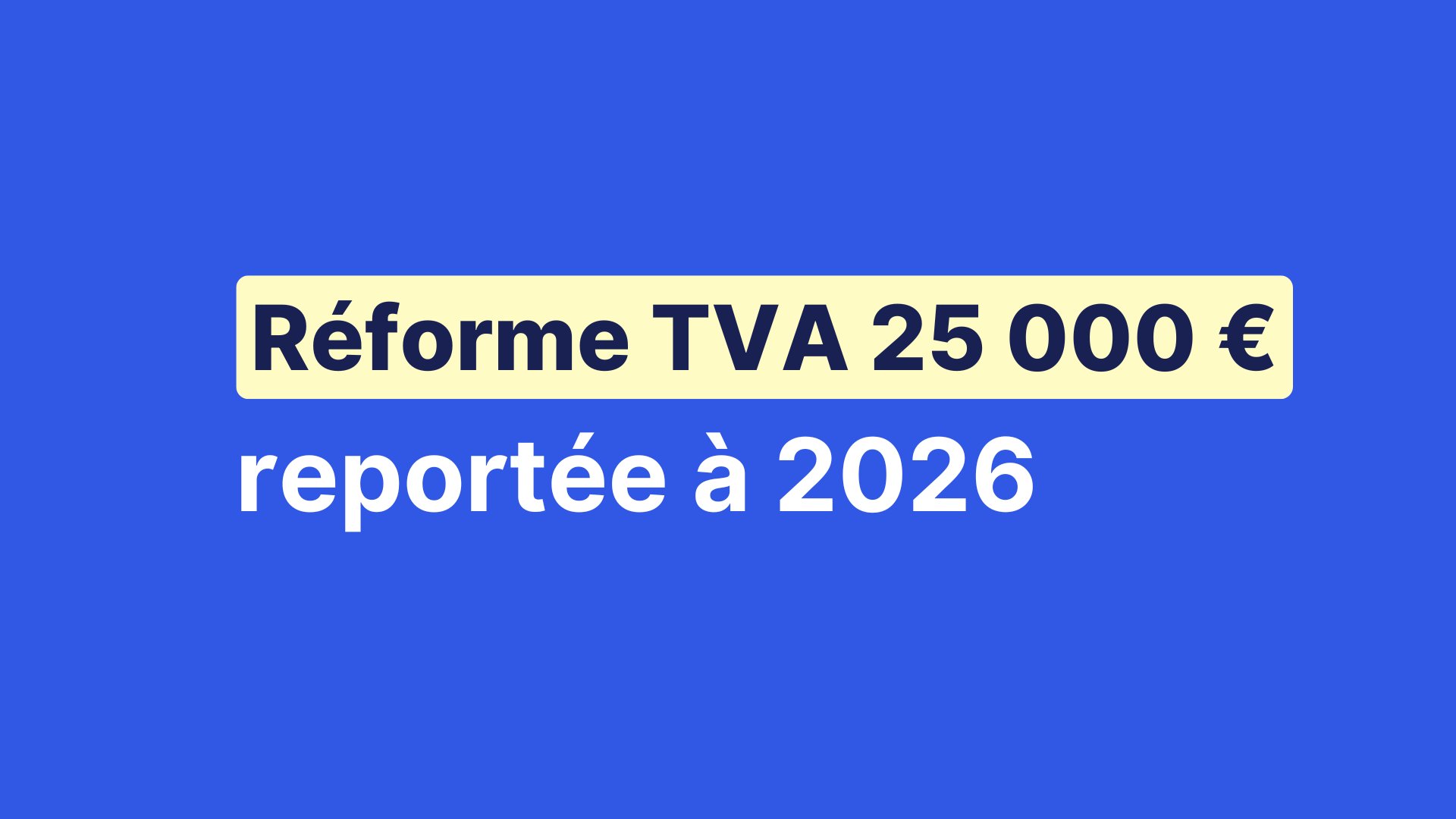 reforme TVA reportee 2026